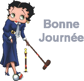 belle journ�e � toi aussi betty ...!!!!!